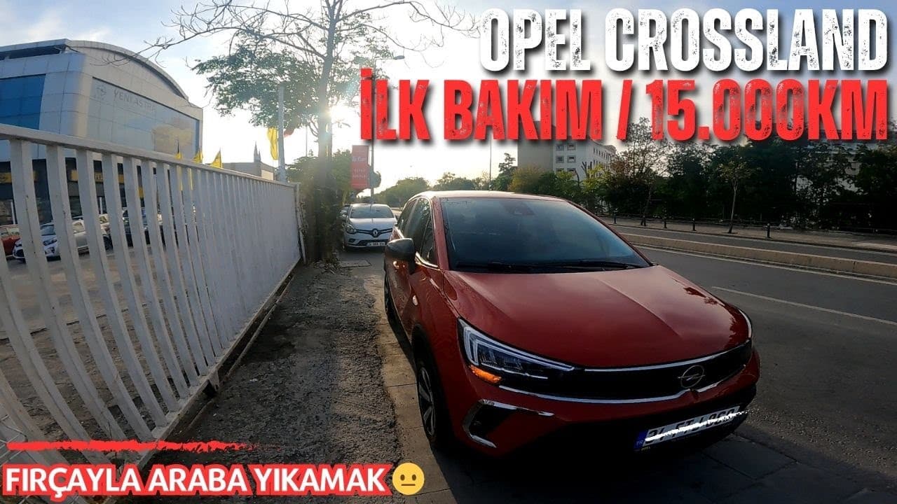 OPEL CROSSLAND | İLK BAKIMA GİTTİK | FIRÇAYLA ARABA YIKAMA 😣[RPM]