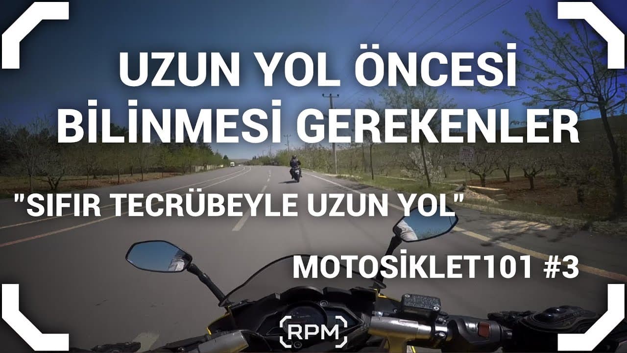Motosiklet İle Uzun Yol Hakkında Bilinmesi Gerekenler| Motosiklet101 #3 [RPM]
