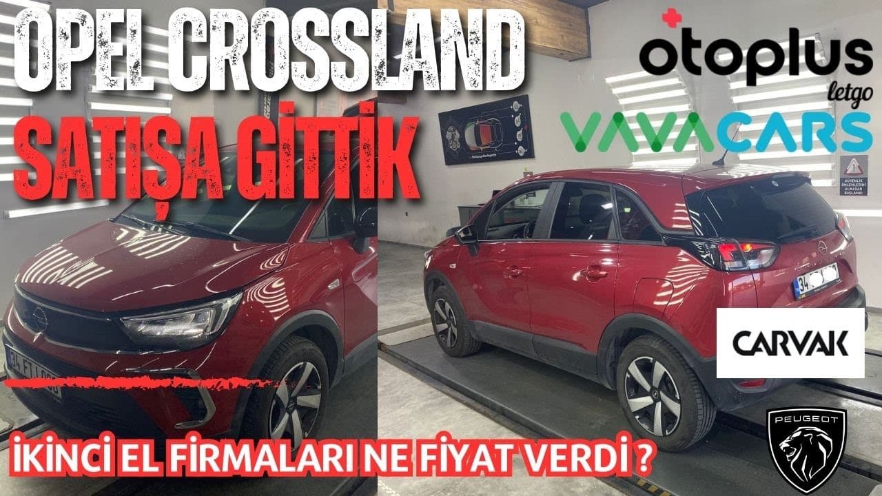 OPEL CROSSLAND SATMAYI DENEDİK |14 AYLIK ARACA 2.EL FİRMALARI NE VERDİ? [RPM]