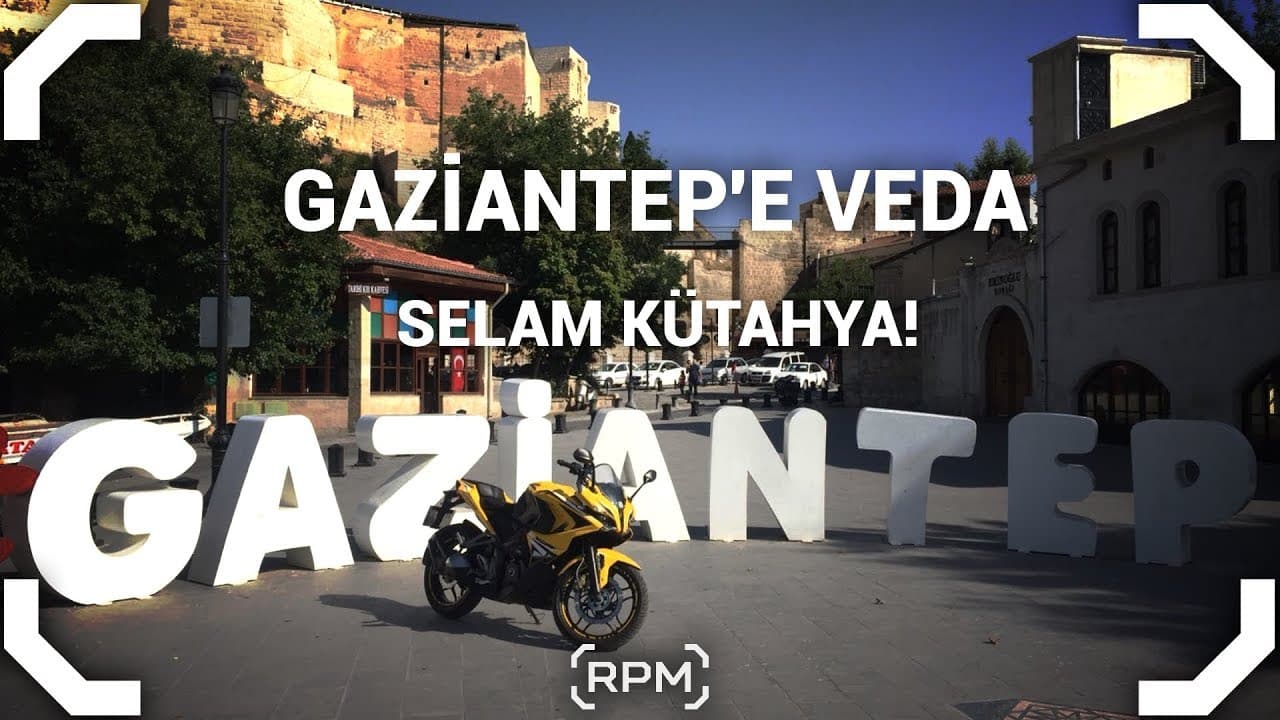 Gaziantep'ten Ayrılıyorum - Son Motovlog [RPM]