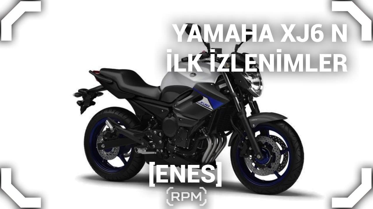 Yok Böyle Ses! Yamaha XJ6N İlk İzlenimler [RPM]