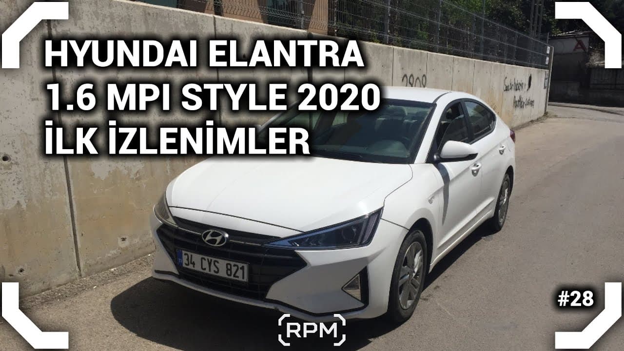 Hyundai Elantra 1.6MPI Style 2020 - POV İlk İzlenimler [RPM]