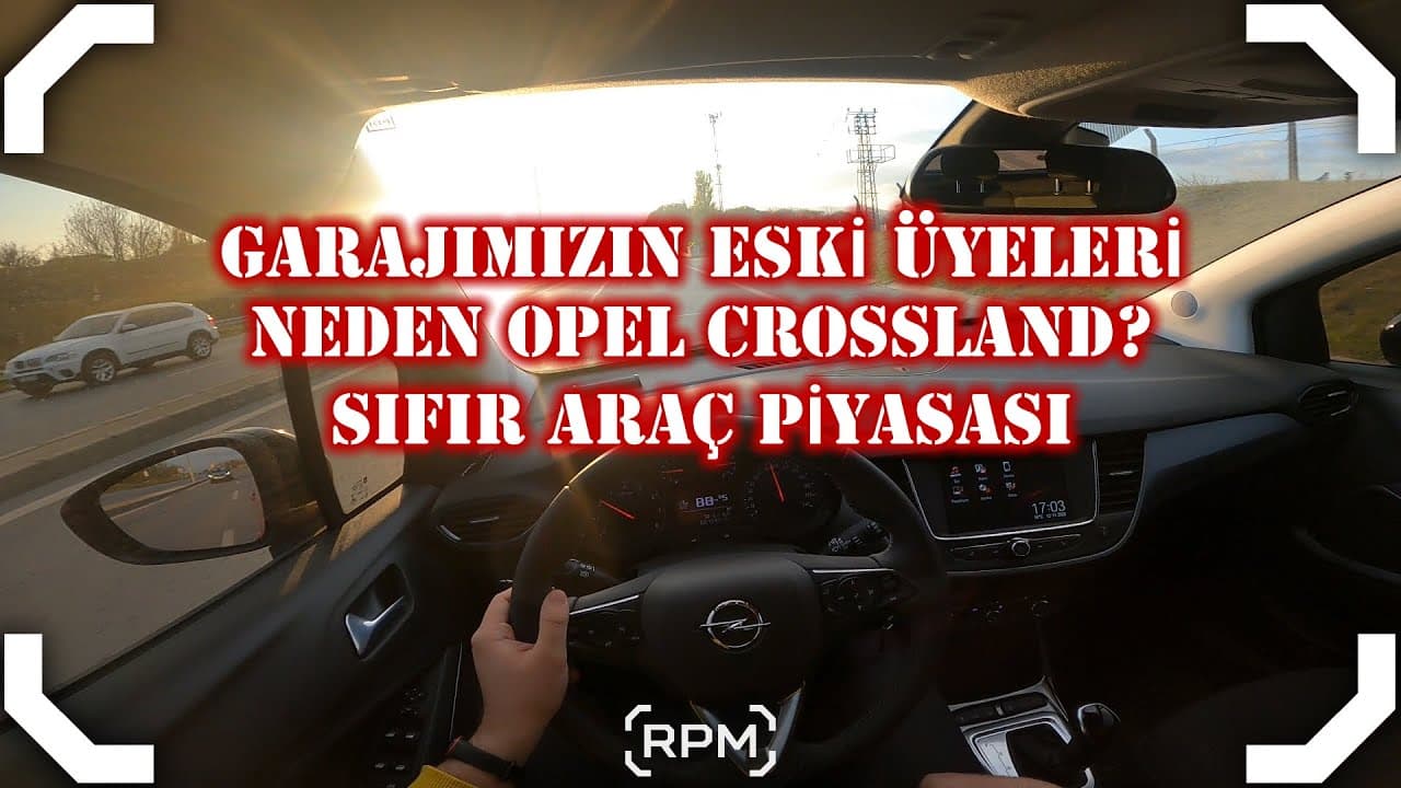 GARAJIMIZIN ESKİ ÜYELERİ | NEDEN CROSSLAND? | SIFIR ARAÇ PİYASASI | VLOG [RPM]