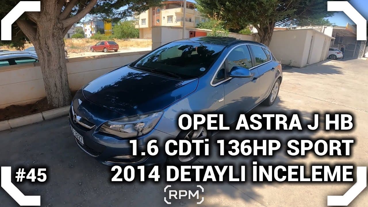 EN SPOR J | OPEL ASTRA J HB DİZEL SPORT DETAYLI İNCELEME [RPM]