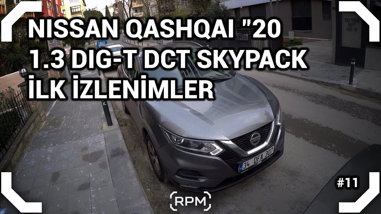 Nissan Qashqai 2020 - 1.3 SKYPACK - POV İlk İzlenimler [RPM]