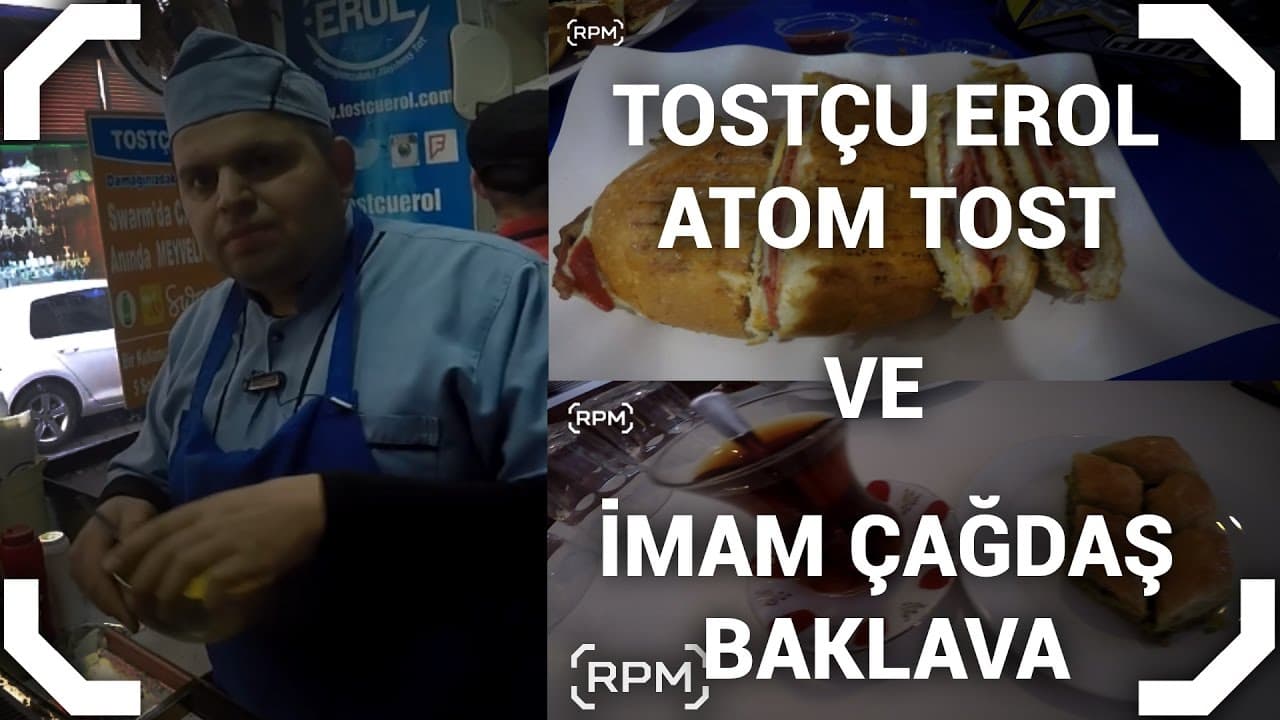 Tostçu Erol' da Atom Tost ve İmam Çağdaş' ta Baklava | Gaziantep [RPM]