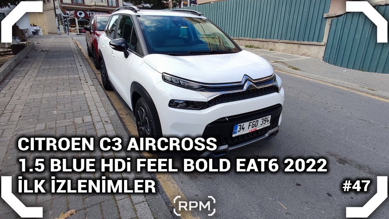 CITROEN C3 AIRCROSS FEEL BOLD | İLK İZLENİMLER [RPM]